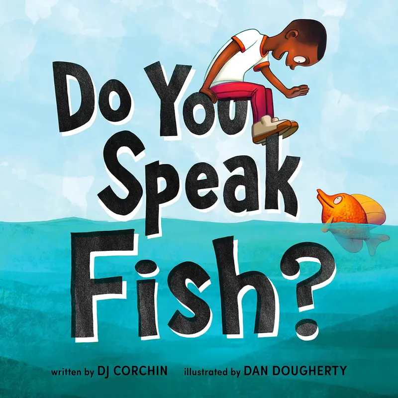 Do You Speak Fish? By Dj Corchin – Illustrated Hardcover Release 1